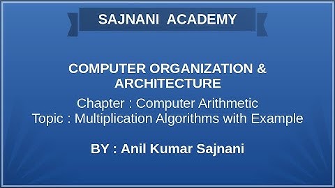 Computer Arithmetic : Multiplication Algorithm explained with example