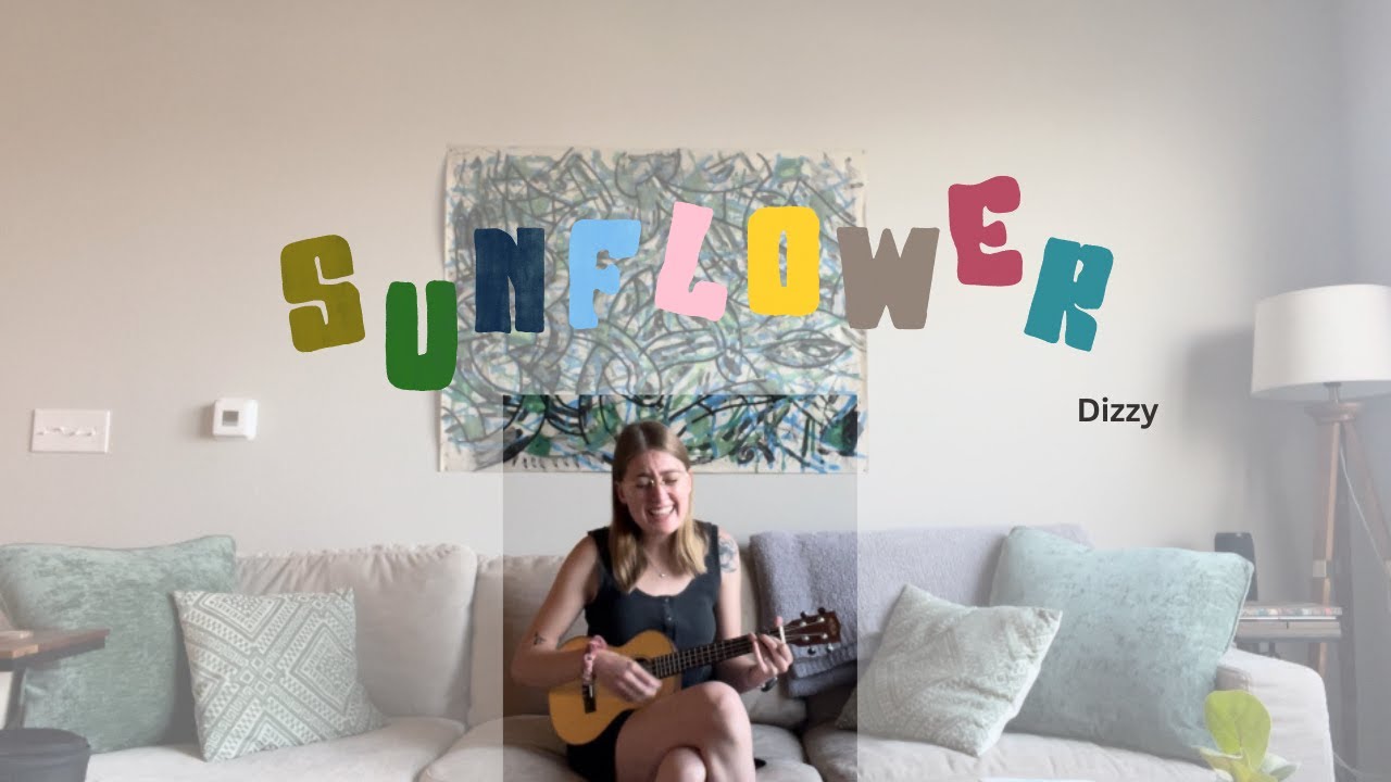 Sunflower, Are You There? Dizzy Ukulele Cover YouTube