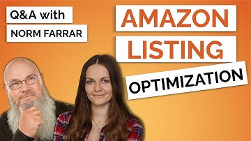 Amazon FBA Listing Optimization Q&A with Norm Farrar