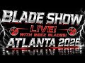 LIVE - FROM BLADE SHOW ATLANTA 2026!