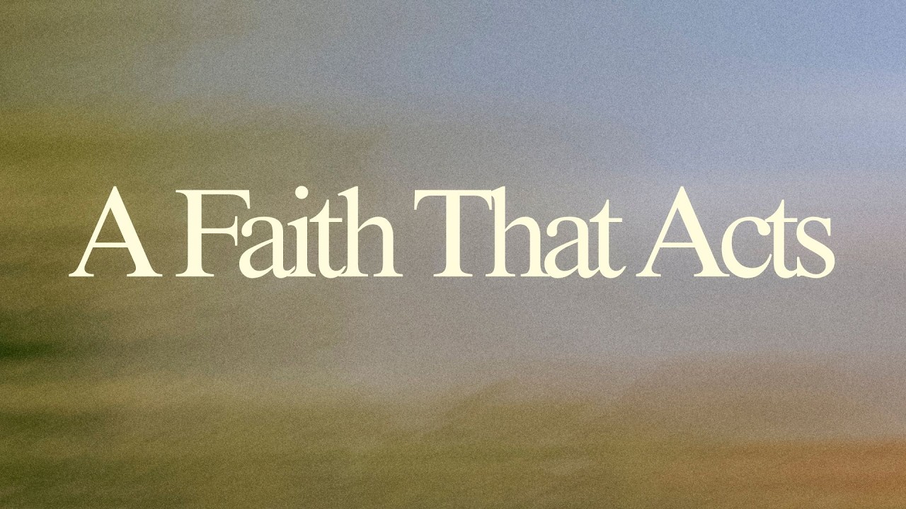 A Faith That Acts