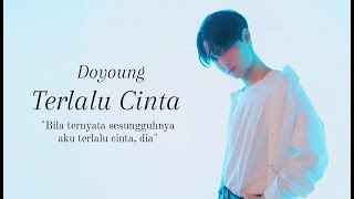[FMV] Doyoung — Terlalu Cinta.