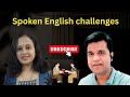 Spoken English challenges||English daily conversation speaking practice 🗣️🗣️