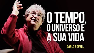 Carlo Rovelli – O tempo, o universo e a sua vida