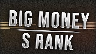 Big Money S Rank WTF