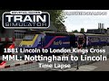 1B81 Lincoln to London Kings Cross - MML: Nottingham to Lincoln - Time Lapse - Train Simulator