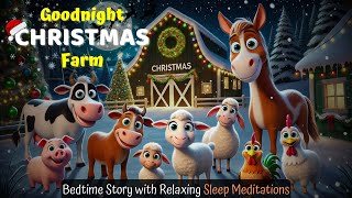 Goodnight Christmas Farm Animals 🎄❄️THE IDEAL Cozy Bedtime Stories for Toddlers and Kids