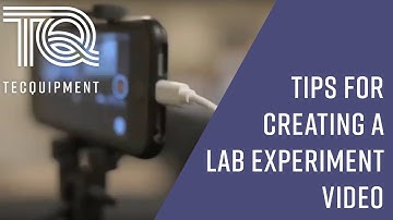 9 Top Tips for Creating a Lab Experiment Video - TecQuipment