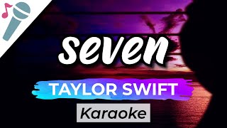 Video thumbnail of "Taylor Swift - seven - Karaoke Instrumental (Acoustic)"