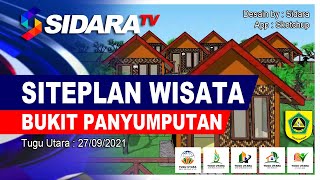 SITEPLAN MASTERPLAN WISATA BUKIT PANYUMPUTAN DESA WISATA TUGU UTARA | SIDARA TV