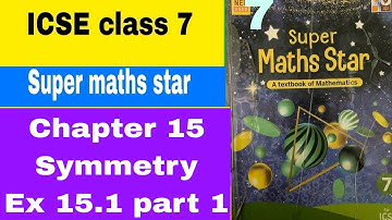 ICSE class 7 Super maths star Chapter 15 Symmetry Ex 15.1 Part 1