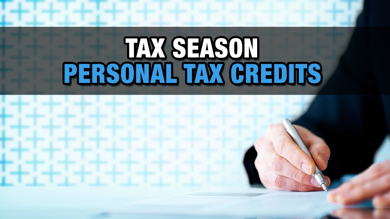 Tax Season Personal Tax Credits - YouTube