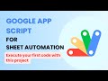 Execute Your First Code With Me! #googlescript #automation