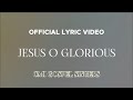 CMI Gospel Singers - Jesus O Glorious (Official Lyric Video)