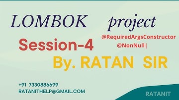 Lombok Project || Session - 4 || @RequiredArgsConstructor @NonNull|| By Mr. Ratan Sir || 7330886699