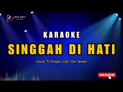 Karaoke Singgah Di Hati - Tri Puspa | Lagu Bali Karaoke β Lagu Bali Karaoke