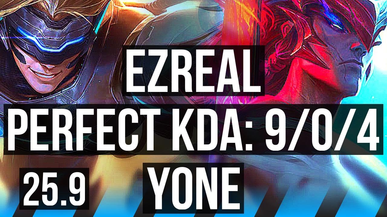 EZREAL vs YONE (MID) | 9/0/4, Legendary | NA Master | 25.9