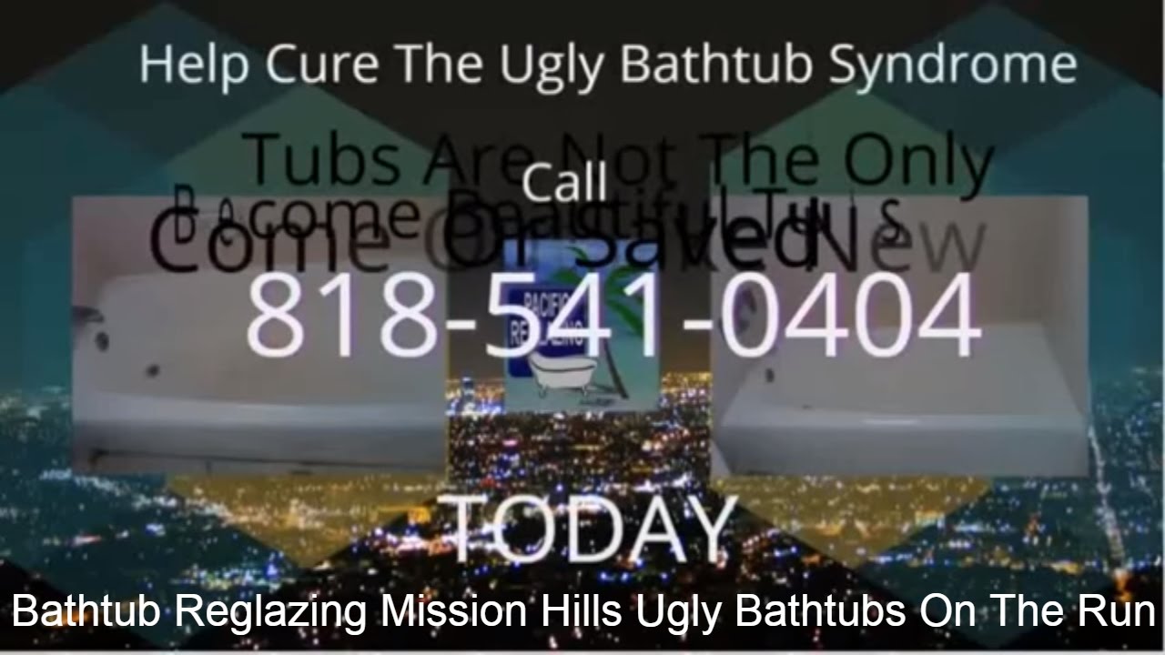 Bathtub Reglazing Mission Hills Ugly Bathtubs On The Run YouTube