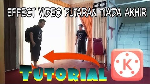 🔴Tutorial Effect Video Putaran Tiada akhir || KINEMASTER