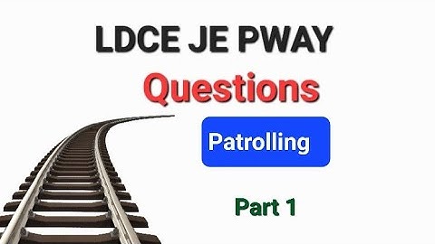 LDCE JE PWAY MODEL QUESTION #ldce #railwayexam Patrolling