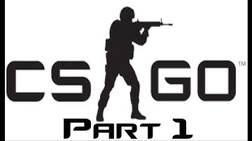 CS GO Part 1: Lots of Rage...