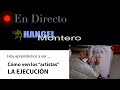 Hoy aprendemos a ver... Cómo ven los "artistas": LA EJECUCIÓN  - Hangel Montero