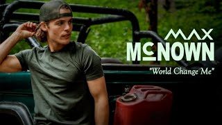 World Change Me - Max McNown