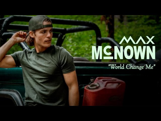 World Change MeNEW!Max McNown