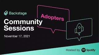 Backstage Community Session 10: Adopters — Nov 17, 2021