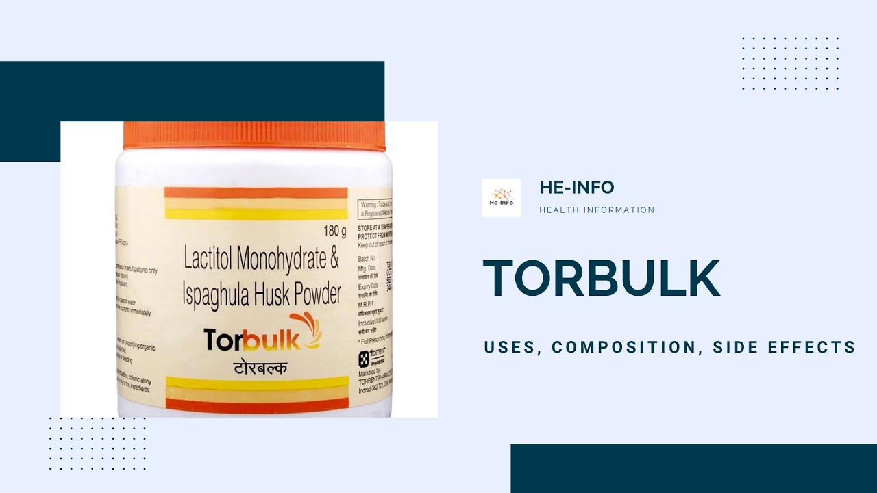 What is Torbulk Uses, side effects, composition, manufaturer