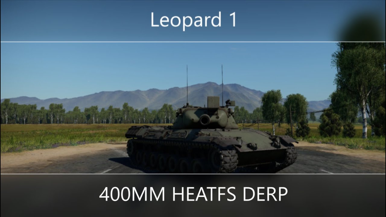 Leopard 1 400MM HEATFS DERP [War Thunder] YouTube