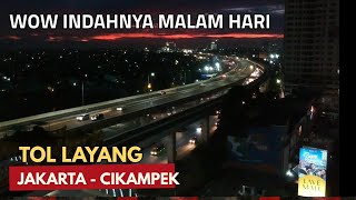 Wow Indahnya Tol Layang Jakarta Cikampek di malam Hari | View Udara