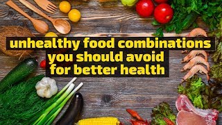 5 Food combination you should avoid for better health