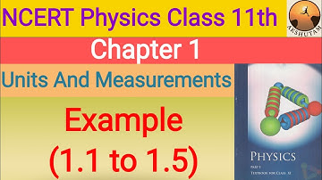 ncert physics class 11th chapter 1 units and measurements example (1.1 to 1.5) solutions with pdf