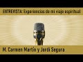 Entrevista: Experiencias viaje espiritual. María Moreno entrevista a M.Carmen Martín y Jordi Segura
