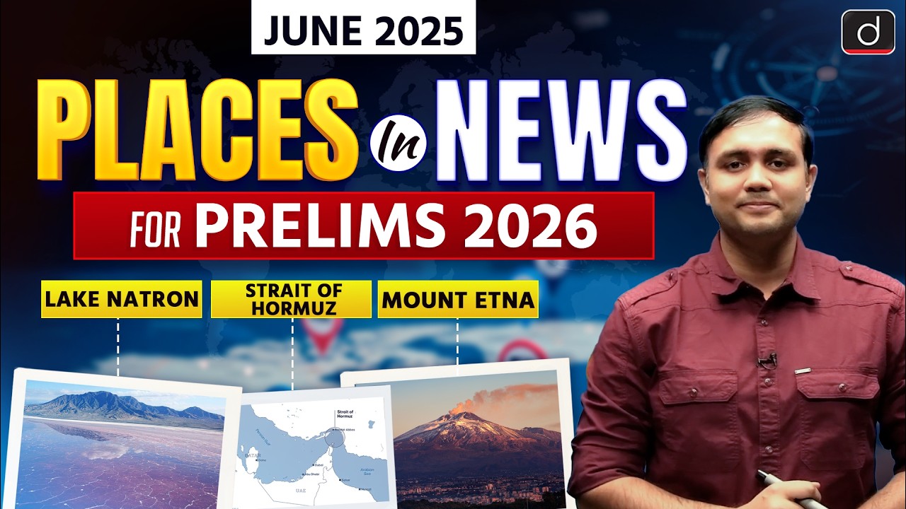 Places in News for Prelims 2026 | Important Places In News | UPSC Prelims 2026 | Drishti IAS English