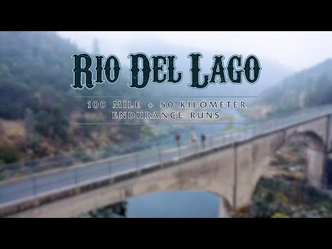 Rio Del Lago 100 Mile + 50K Endurance Runs race video