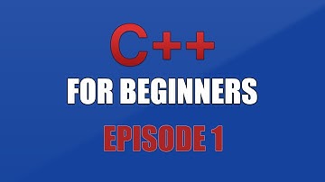 C++ Tutorials For Beginners - Episode 1