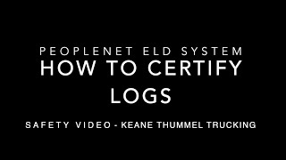 Keane Thummel Trucking - ELD - How to Certify Logs
