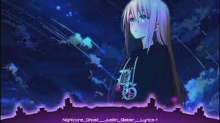 Nightcore✓Ghost-Justin Bieber(Girl version)