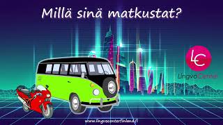 Millä sinä matkustat? / На каком транспорте ты путешествуешь?