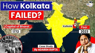 From Capital of Bharat to a Failed City | Who Failed Kolkata? UPSC Mains GS1