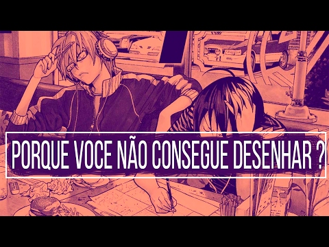 O MOTIVO DE VOCE NÃO APRENDER A DESENHAR MANGÁ