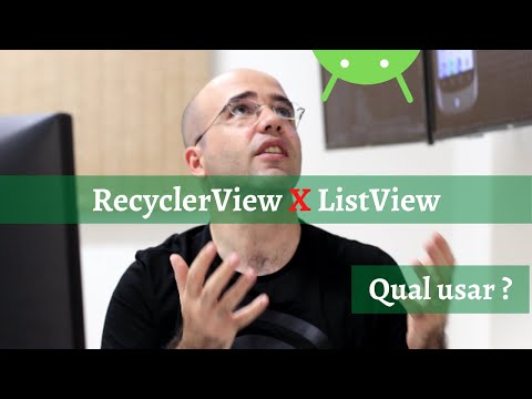 Vídeo: Qual é o melhor ListView ou RecyclerView?