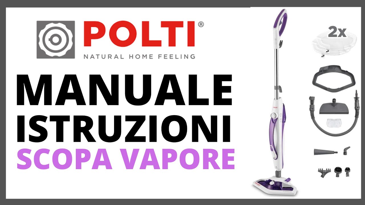 MANUALE ISTRUZIONI SCOPA VAPORE POLTI: Come Funziona e Manutenzione 