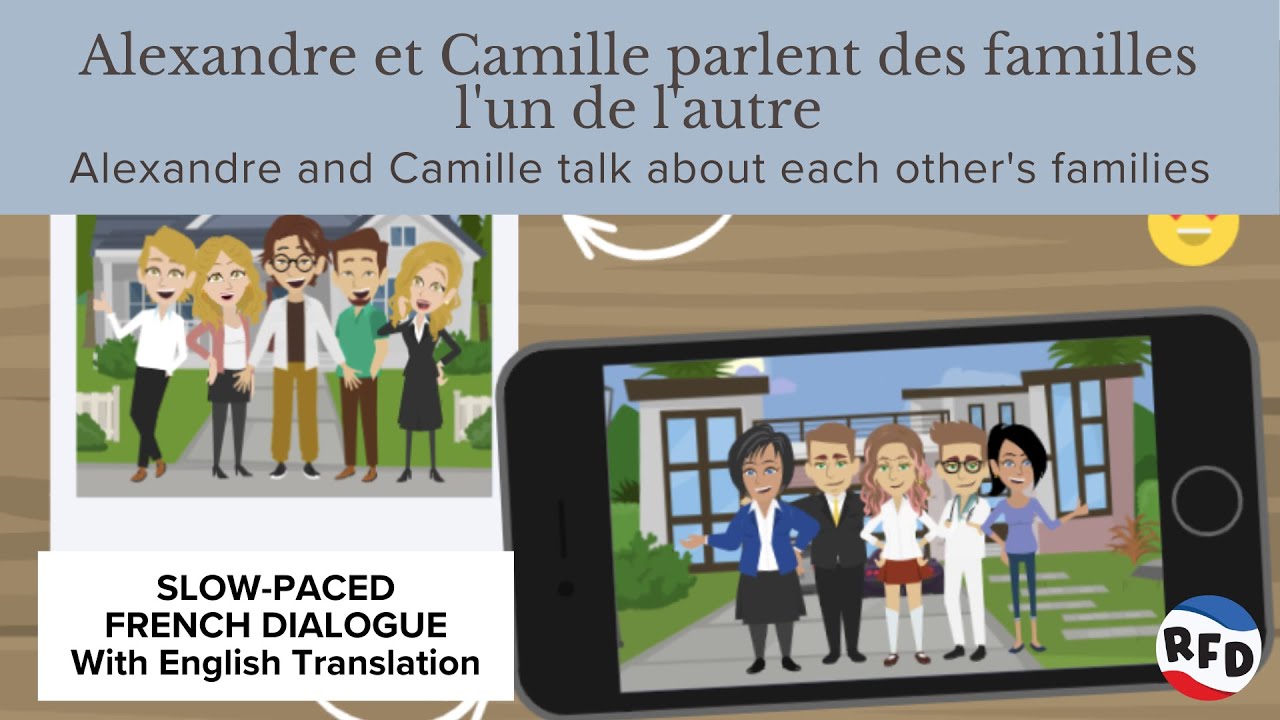 Alexandre and Camille talk about each other's families SlowPaced