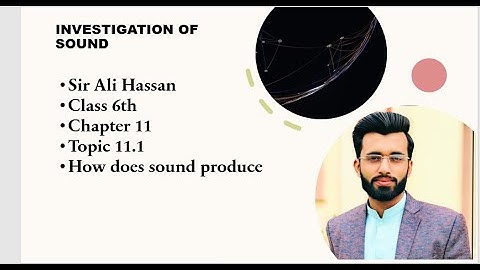 6th class Chapter 11 , topic 11.1, how does sound produce Urdu lecture