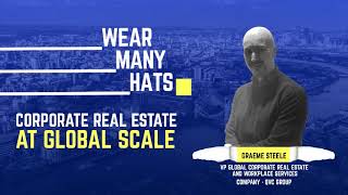 E144 – Graeme Steele: VP Global Corporate Real Estate & Workplace Services – QVC Group