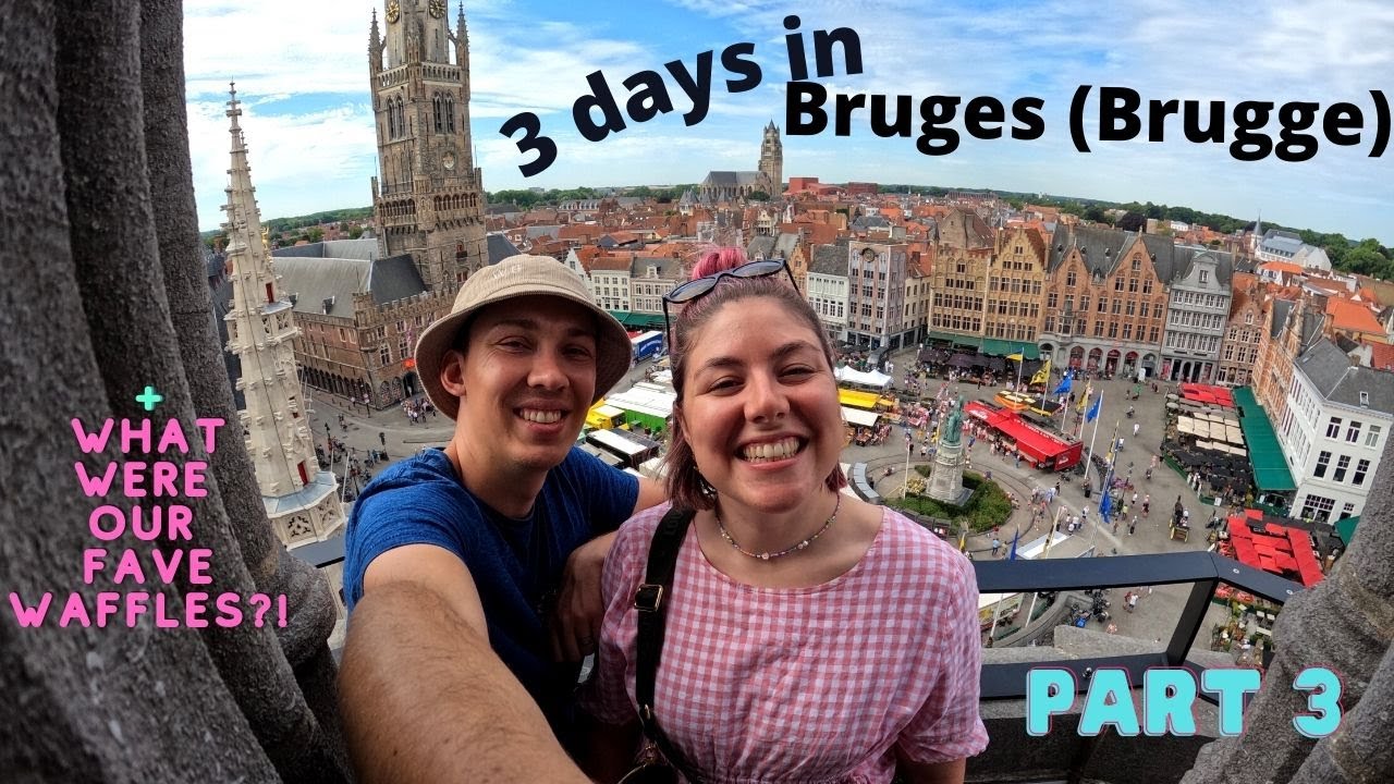The best waffles in Bruges & our final day in Belgium Part 3/3