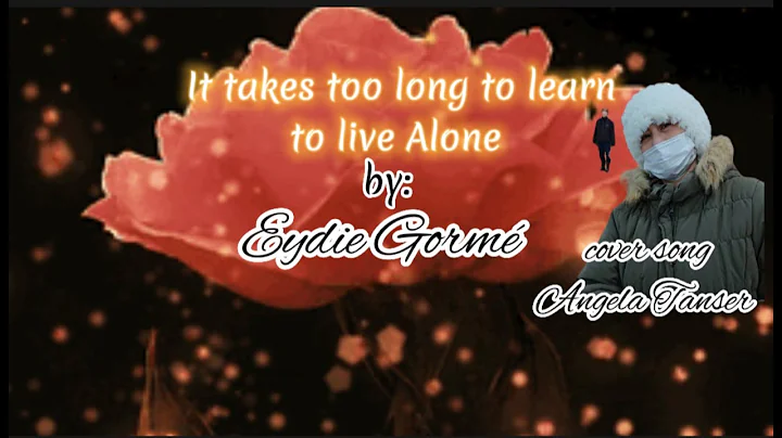 IT TAKES TOO LONG TO LEARN TO LIVE ALONE by Eydie ...